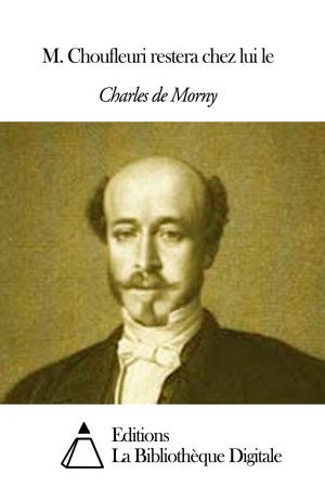 Cover of the book M. Choufleuri restera chez lui le by Savinien Cyrano de Bergerac