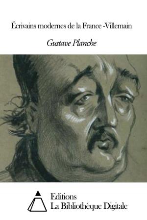 Cover of the book Écrivains modernes de la France -Villemain by Edgar Quinet
