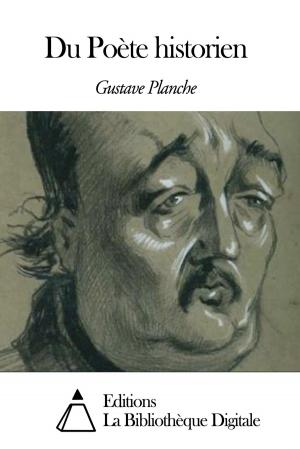 Cover of the book Du Poète historien by Henri Blaze de Bury