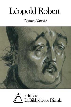 Cover of the book Léopold Robert by Gustave Planche