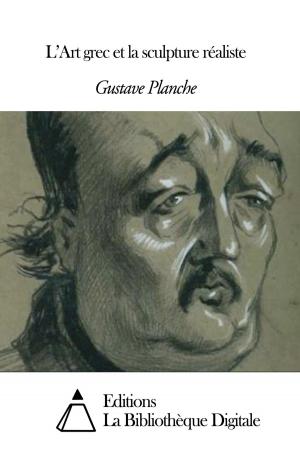 Cover of the book L’Art grec et la sculpture réaliste by Alfred de Musset