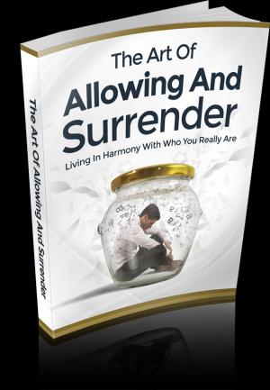 Cover of the book The Art Of Allowing And Surrender by Clarine Williams