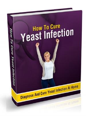 Cover of the book How To Cure Yeast Infection by Robert W. Chambers