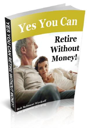 Cover of the book Retire Without Money by ROYSTER STEPHEN