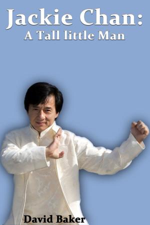 Book cover of Jackie Chan: A Tall little Man