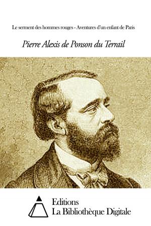 Book cover of Le serment des hommes rouges - Aventures d’un enfant de Paris