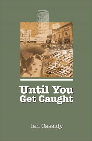 Cover of the book Until You Get Caught by Joseph A. Lovece