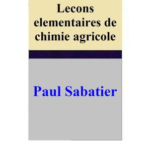 Cover of Lecons elementaires de chimie agricole