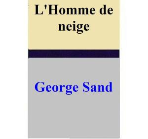 Cover of the book L'Homme de neige by George Sand
