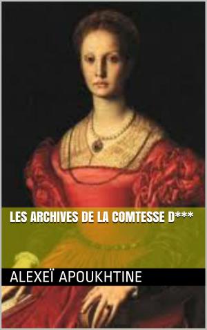 Cover of the book Les Archives de la Comtesse D*** by Léon Tolstoï