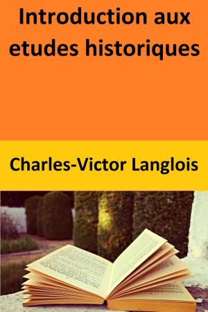 Cover of the book Introduction aux etudes historiques by Michelle Marcos