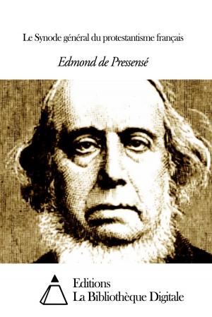 Cover of the book Le Synode général du protestantisme français by Léon Gozlan