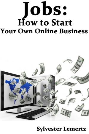 Cover of the book Jobs: How to Start Your Own Online Business by Chris Zapata Viado