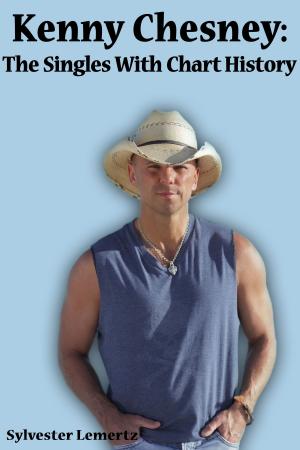 Cover of the book Kenny Chesney: The Singles with Chart History by Neal Wooten