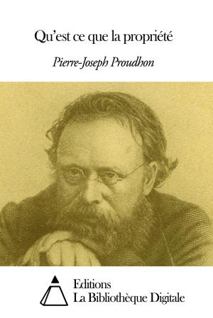 Cover of the book Qu’est ce que la propriété by Edgar Allan Poe