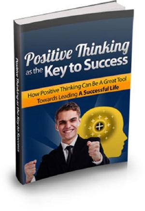 Cover of the book Positive Thinking As The Key To Success by Edgar Allan Poe