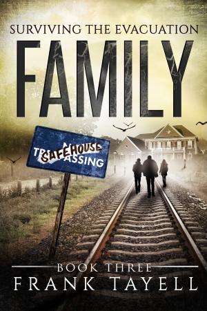 Cover of the book Surviving The Evacuation, Book 3: Family by Frank Tayell