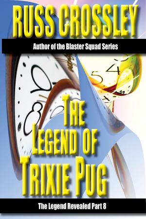 Cover of the book The Legend of Trixie Pug Part 8 by Rita Schulz