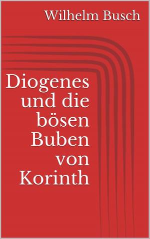 Cover of the book Diogenes und die bösen Buben von Korinth by Franz Kafka
