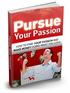 Cover of the book Pursue Your Passion by William Makepeace Thackeray