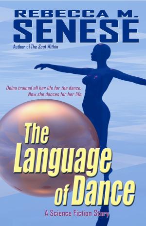 Cover of the book The Language of Dance: A Science Fiction Story by Wilfried A. Hary