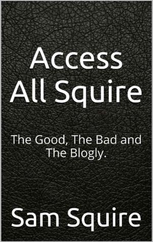 Cover of the book Access All Squire by Daniel Thomas MacInnes