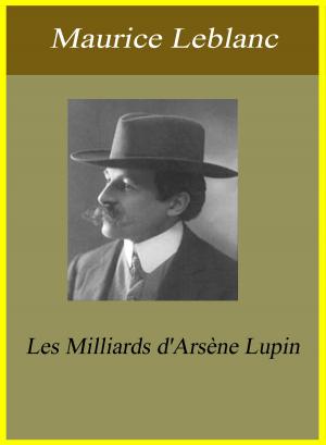 Cover of the book Les Milliards d'Arsène Lupin by Marlene Chabot