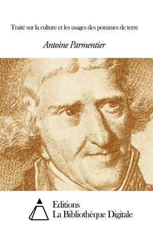 Cover of the book Traité sur la culture et les usages des pommes de terre by Emile Montégut