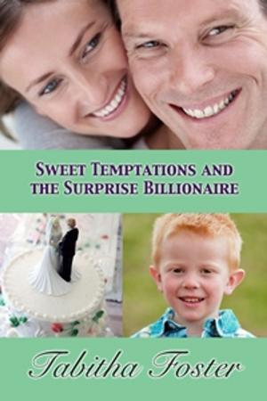 Cover of the book Sweet Temptations and the Surprise Billionaire by Rusty Saber