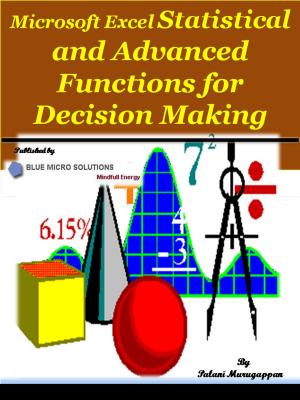 Cover of the book Microsoft Excel Statistical and Advanced Functions for Decision Making by Blue Micro Solutions