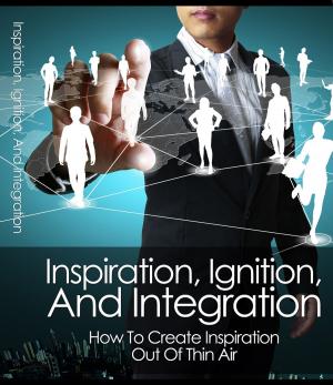 Cover of the book Inspiration, Ignition, and Integration by Nelda Moore Marmo