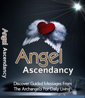 Cover of the book Angel Ascendancy by Benjamin Sullivan, Jim McDermott
