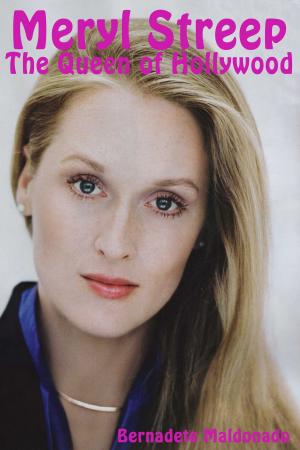 Cover of the book Meryl Streep: The Queen of Hollywood by Hugh Briss