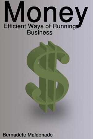 Cover of the book Money: Efficient Ways of Running Business by Andrew Manley