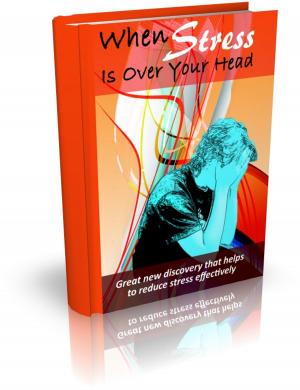 Cover of the book When Stress Is Over Your Head by David Gamow with Karen Gamow