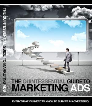Cover of the book The Quintessential Guide to Marketing Ads by James Fenimore Cooper