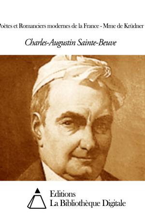 Cover of the book Poètes et Romanciers modernes de la France - Mme de Krüdner by Maurice Barrès