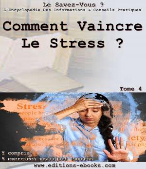 Cover of the book Comment vaincre le stress? by Collectif des Editions Ebooks, M-C Duchemin