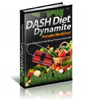 Cover of the book Dash Diet Dynamite by Katie Miles