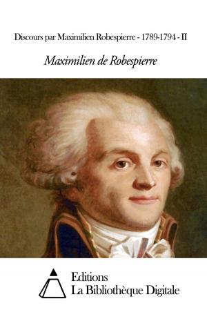Cover of the book Discours par Maximilien Robespierre - 1789-1794 - II by André-Marie Ampère