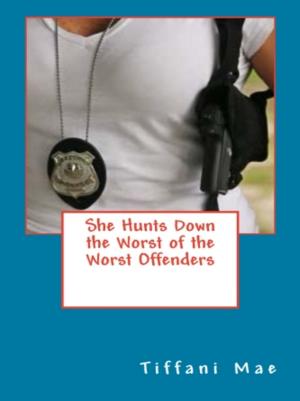 Book cover of She Hunts Down the Worst of the Worst Offenders