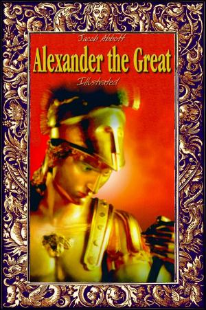 bigCover of the book Alexander the Great: Illustrated by 