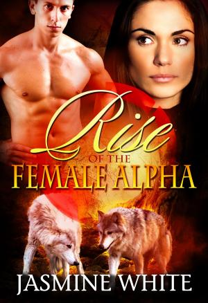 Cover of the book Rise Of The Female Alpha by Lacey Wolfe