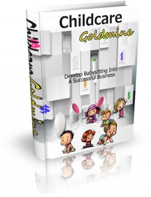 Cover of the book Childcare Goldmine by Anonymous