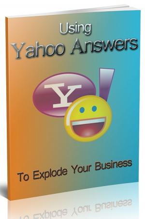 Cover of the book Using Yahoo Answers To Build Your Business by Robert Louis Stevenson