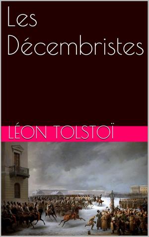 Cover of the book Les Décembristes by Pierre Alexis Ponson du Terrail
