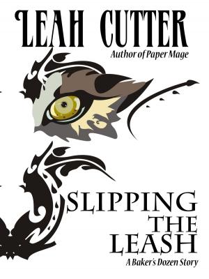 Cover of the book Slipping the Leash by Leah Cutter
