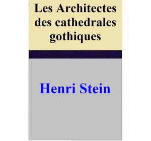 Book cover of Les Architectes des cathedrales gothiques