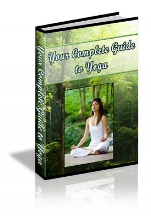 Cover of the book Your Complete Guide to Yoga by Leonardo Da Vinci