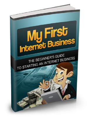 Cover of the book My First Internet Business by Anna Katharine Green